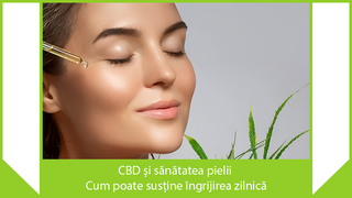CBD si sanatatea pielii – cum poate sustine ingrijirea zilnica