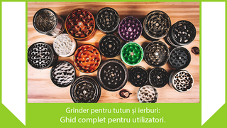 Grinder pentru tutun și ierburi: Ghid complet pentru utilizatori