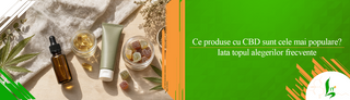 Ce produse cu CBD sunt cele mai populare? Iata topul alegerilor frecvente