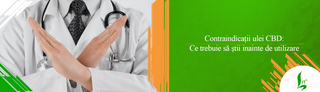 Contraindicatii ulei CBD: Ce trebuie sa stii inainte de utilizare