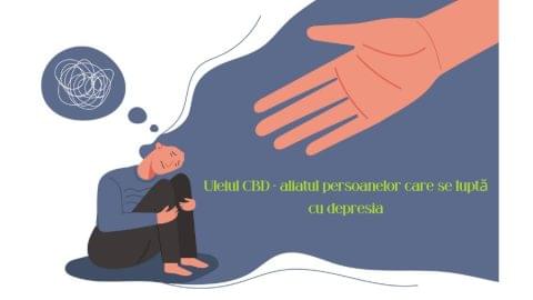 Uleiul CBD - aliatul persoanelor care se lupta cu depresia