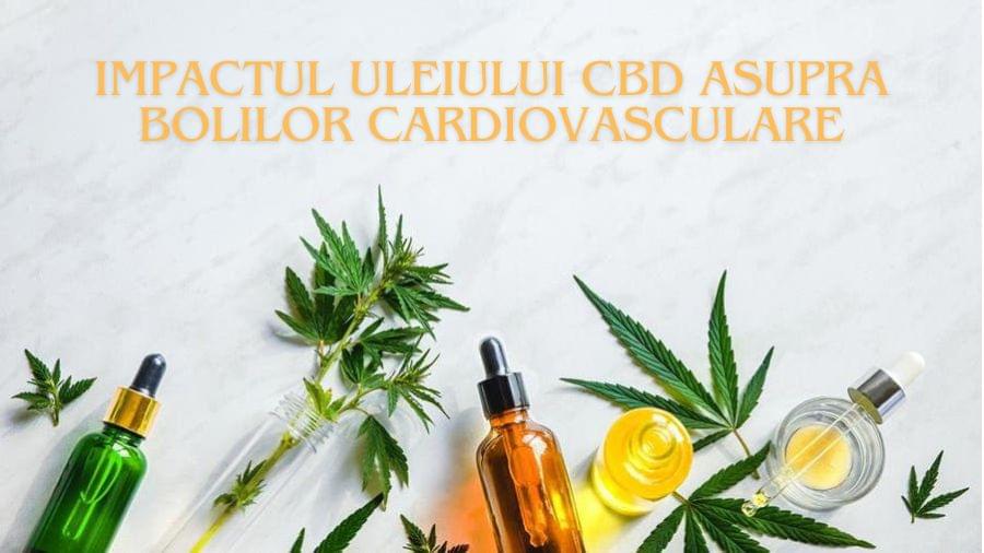 Impactul uleiului CBD asupra bolilor cardiovasculare